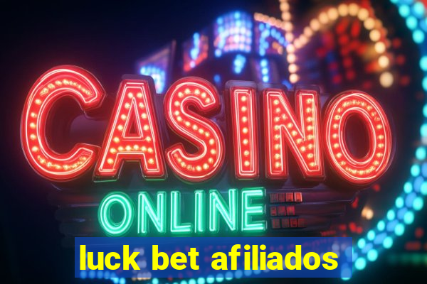 luck bet afiliados